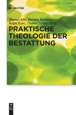 Praktische Theologie der Bestattung de Thomas Klie