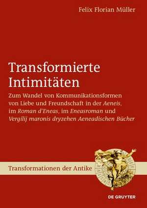 Transformierte Intimitäten de Felix Florian Müller