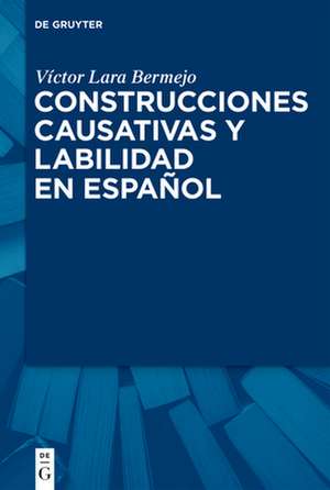 Construcciones causativas y labilidad en español de Víctor Lara Bermejo