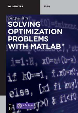 Solving Optimization Problems with MATLAB® de Dingyü Xue