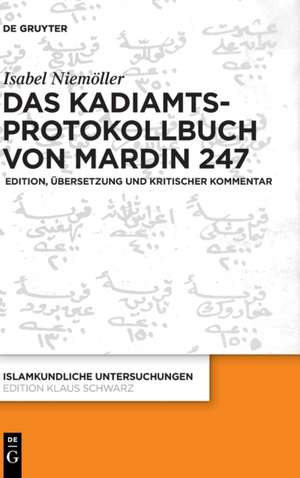 Das Kadiamtsprotokollbuch von Mardin 247 de Isabel Niemöller