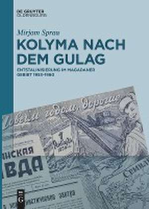 Kolyma nach dem GULAG de Mirjam Sprau