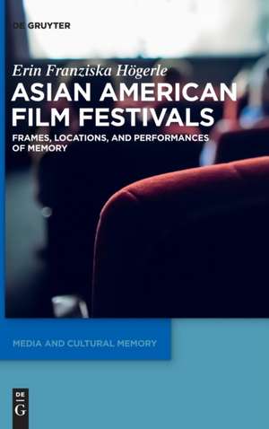 Asian American Film Festivals de Erin Franziska Högerle