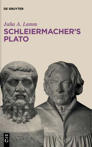 Schleiermacher's Plato de Julia A. Lamm