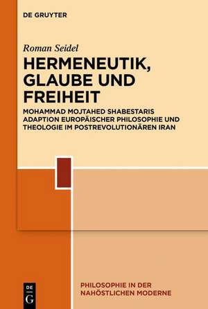 Hermeneutik, Glaube und Freiheit de Roman Seidel