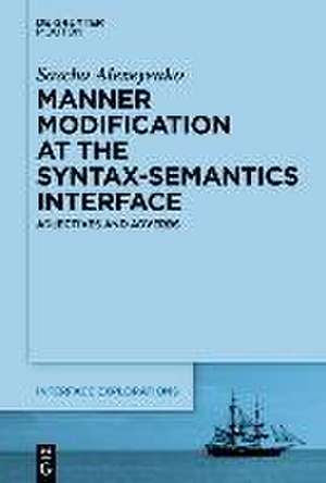 Manner Modification at the Syntax-Semantics Interface de Sascha Alexeyenko