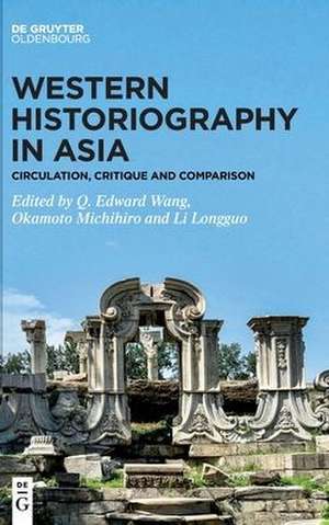 Western Historiography in Asia de Q. Edward Wang