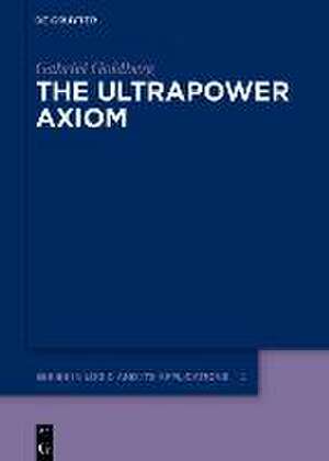 The Ultrapower Axiom de Gabriel Goldberg