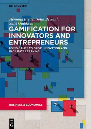 Breuer, H: Gamification for Innovators and Entrepreneurs de Sune Gudiksen