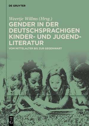 Gender in der deutschsprachigen Kinder- und Jugendliteratur de Weertje Willms