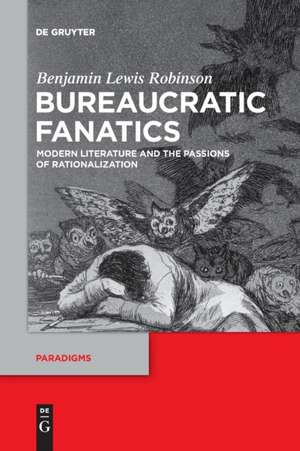 Bureaucratic Fanatics de Benjamin Lewis Robinson