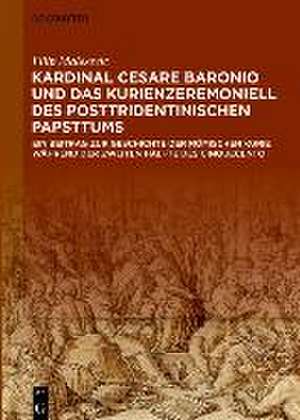 Malesevic, F: Kardinal Cesare Baronio/ Kurienzeremoniell