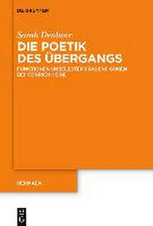 Die Poetik des Übergangs de Sarah Deubner