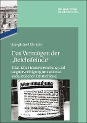 Das Vermögen der "Reichsfeinde" de Josephine Ulbricht