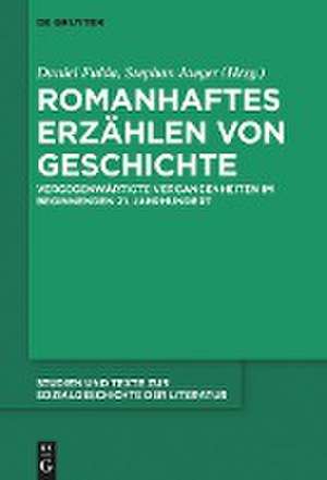 Romanhaftes Erzählen von Geschichte de Daniel Fulda