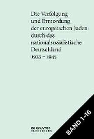 [Set Die Verfolgung und Ermordung der europäischen Juden durch das nationalsozialistische Deutschland 1933-1945] de Bundesarchiv