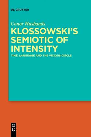 Klossowski's Semiotic of Intensity de Conor Husbands