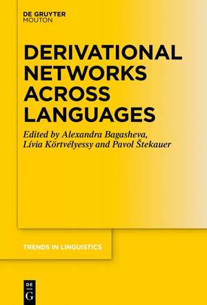 Derivational Networks Across Languages de Lívia Körtvélyessy