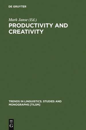 Productivity and Creativity: Studies in General and Descriptive Linguistics in Honor of E. M. Uhlenbeck de Mark Janse