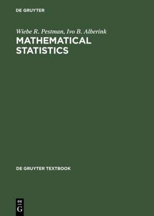 Mathematical Statistics: Problems and Detailed Solutions de Wiebe R. Pestman