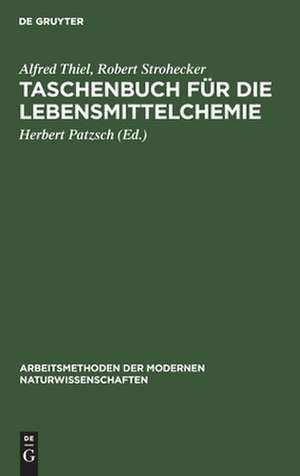 Taschenbuch für die Lebensmittelchemie: Hilfstabellen für die Arbeiten des Chemikers, Lebensmittelchemikers, Gärungschemikers, Fettchemikers, Wasserchemikers und verwandter Berufe de Alfred Thiel