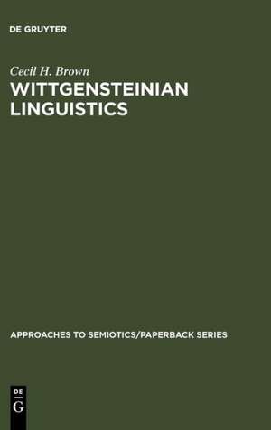 Wittgensteinian linguistics de Cecil H. Brown