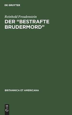 Der "Bestrafte Brudermord": Shakespeares "Hamlet" auf der Wanderbühne des 17. Jahrhunderts de Reinhold Freudenstein