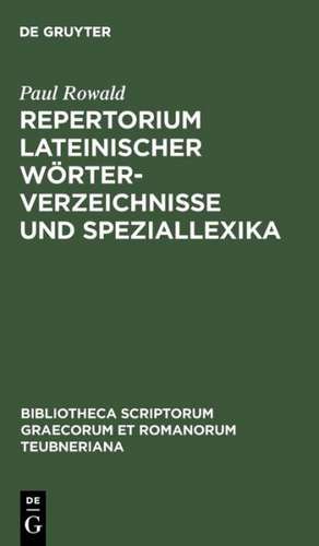 Repertorium lateinischer Wörterverzeichnisse und Speziallexika de Paul Rowald