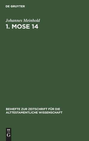 1. Mose 14: eine historisch-kritische Untersuchung de Johannes Meinhold