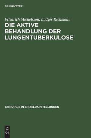 Die aktive Behandlung der Lungentuberkulose de Friedrich Michelsson