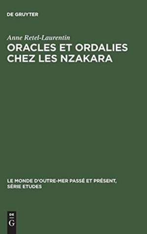 Oracles et ordalies chez les Nzakara de Anne Retel-Laurentin