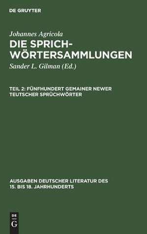 Fünfhundert gemainer newer teutscher Sprüchwörter: aus: Die Sprichwörtersammlungen, 2 de Johannes Agricola