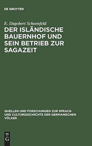 Der isländische Bauernhof und sein Betrieb zur Sagazeit de Emil Dagobert Schoenfeld