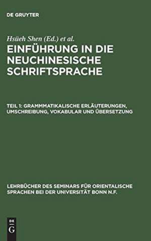 Grammmatikalische Erläuterungen, Umschreibung, Vokabular und Übersetzung: aus: Einführung in die neuchinesische Schriftsprache : Übungsstücke, 1 de Hsüeh Shen