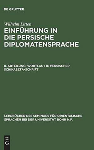 Wortlaut in persischer Schikäsztä-Schrift: aus: Einführung in die persische Diplomatensprache, 2 de Wilh. Litten