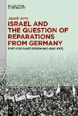 Israel and the Question of Reparations from Germany de Jacob Tovy