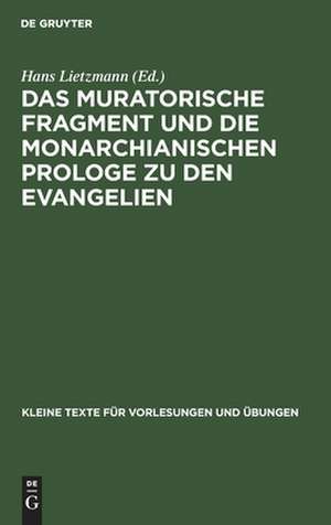 Das muratorische Fragment: und die monarchianischen Prologe zu den Evangelien de Hans Lietzmann