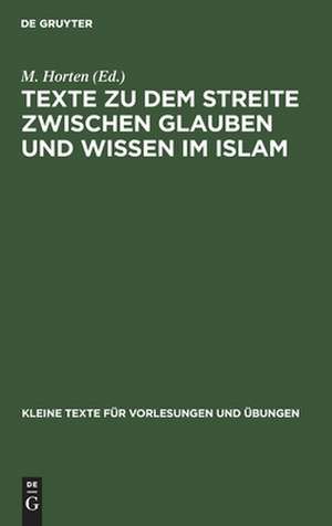 Texte zu dem Streite zwischen Glauben und Wissen im Islam: die Lehre vom Propheten und der Offenbarung bei den islamischen Philosophen Farabi, Avicenna und Averraes de Max Horten