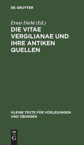 Die Vitae Vergilianae und ihre antiken Quellen de Ernst Diehl