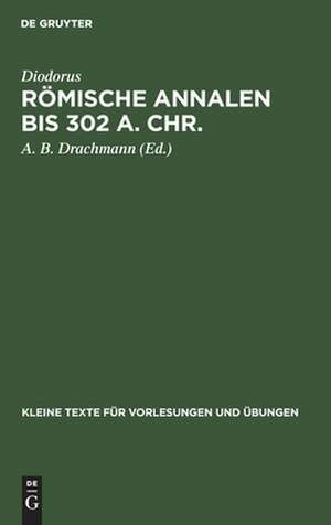 Römische Annalen bis 302 a. Chr.: samt dem Ineditum Vaticanum de Diodorus