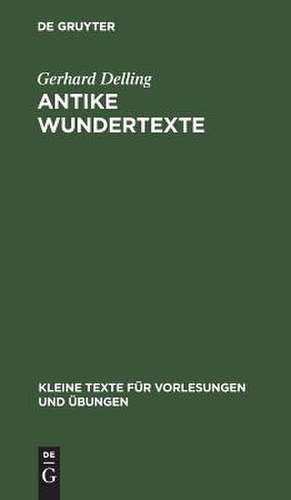 Antike Wundertexte de Gerhard Delling