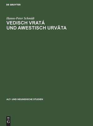 Vedisch vratá und awestisch urvata de Hanns-Peter Schmidt