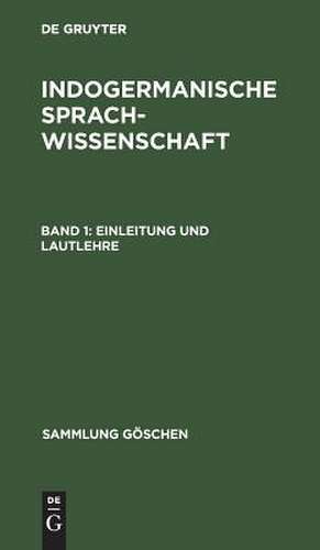 Einleitung und Lautlehre: aus: Indogermanische Sprachwissenschaft, Bd. 1 de Hans Krahe