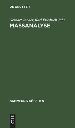 Massanalyse: Theorie und Praxis der klassischen und elektrochemischen Titrierverfahren de Gerhart Jander