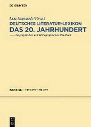 Deutsches Literatur-Lexikon. Das 20. Jahrhundert. Mehler - Miller de Lutz Hagestedt