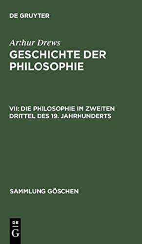 Die Philosophie im zweiten Drittel des 19. Jahrhunderts de Arthur Drews