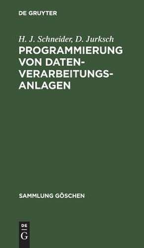 Programmierung von Datenverarbeitungsanlagen ; mit 8 Tabellen de H. -J. Schneider