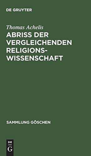 Abriß der vergleichenden Religionswissenschaft de Thomas Achelis