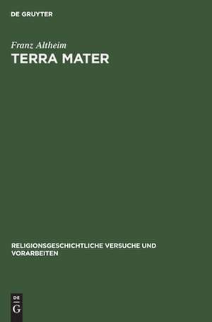 Terra mater: Untersuchungen zur altitalischen Religionsgeschichte de Franz Altheim