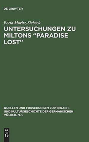 Untersuchungen zu Miltons "Paradise lost": Interpretation der beiden Schlussbücher de Berta Moritz-Siebeck